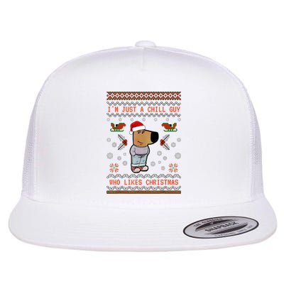 IM Just A Chill Guy Who Likes Christmas My New Character Flatbill Hat