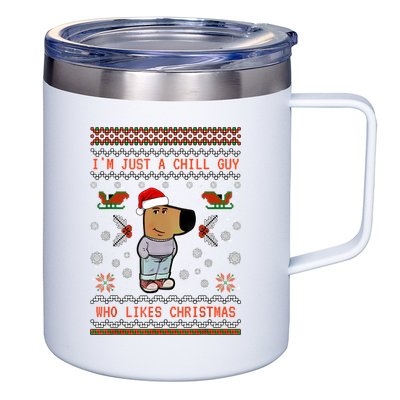IM Just A Chill Guy Who Likes Christmas My New Character 12oz Stainless Steel Coffee Mug