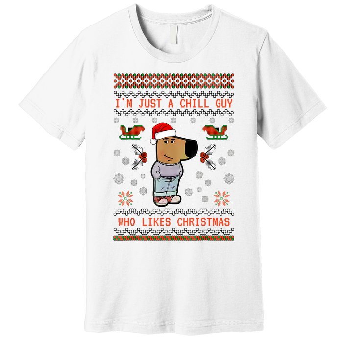 IM Just A Chill Guy Who Likes Christmas My New Character Premium T-Shirt