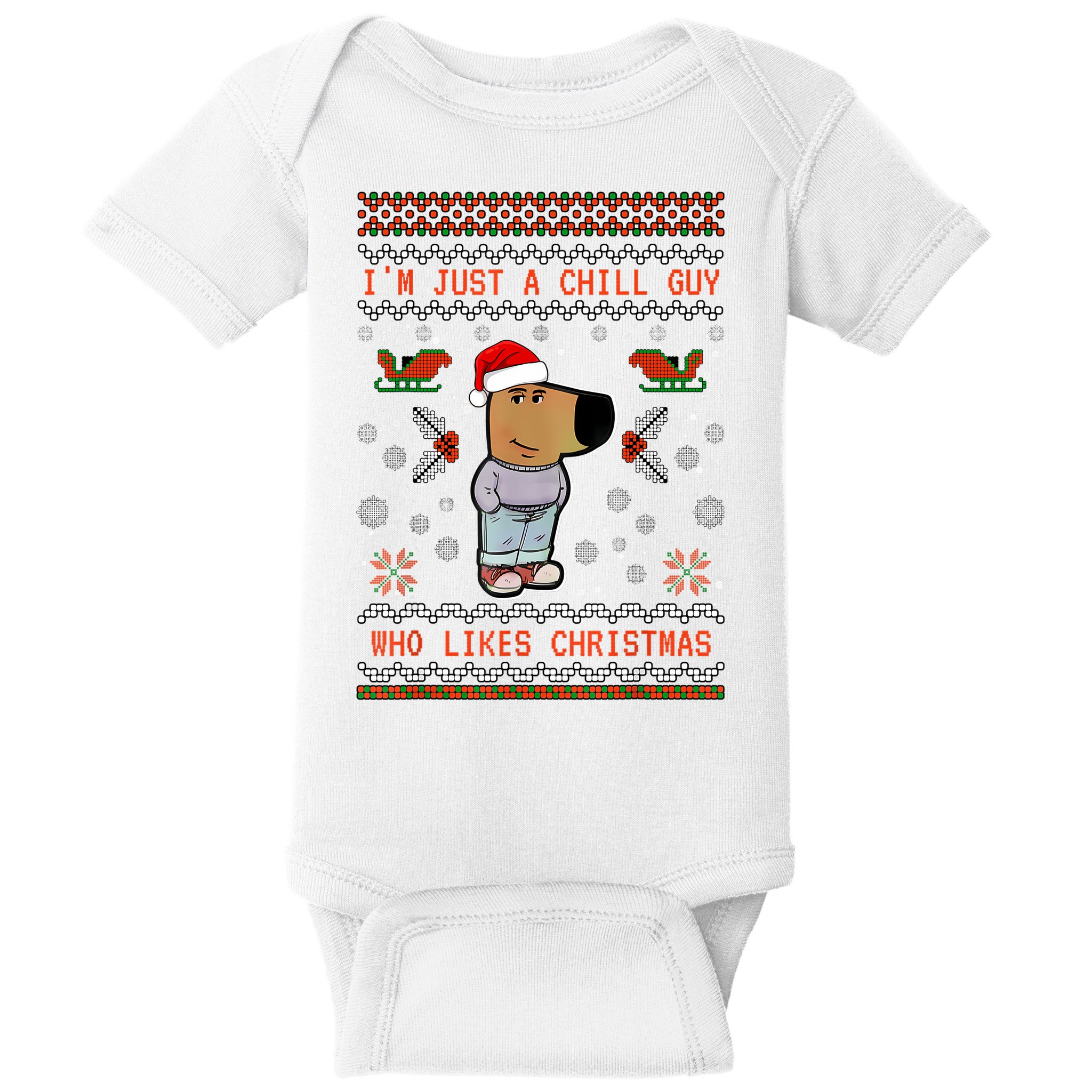 IM Just A Chill Guy Who Likes Christmas My New Character Baby Bodysuit