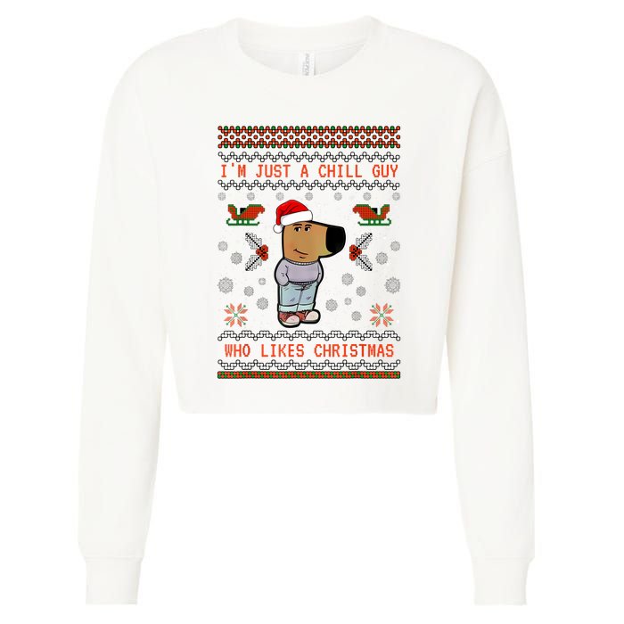 IM Just A Chill Guy Who Likes Christmas My New Character Cropped Pullover Crew