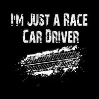 IM Just A Race Car Driver Cooling Performance Crew T-Shirt