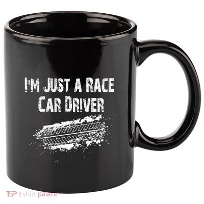 IM Just A Race Car Driver 11oz C Handle Ceramic Mug