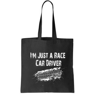 IM Just A Race Car Driver Bag