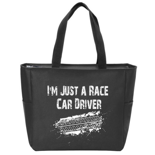 IM Just A Race Car Driver Zip Tote Bag