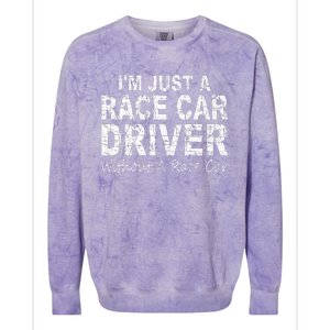 IM Just A Race Car Driver Without A Race Car Saying Colorblast Crewneck Sweatshirt