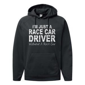 IM Just A Race Car Driver Without A Race Car Saying Performance Fleece Hoodie