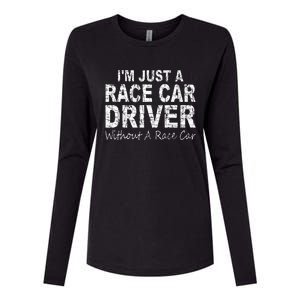 IM Just A Race Car Driver Without A Race Car Saying Womens Cotton Relaxed Long Sleeve T-Shirt