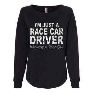 IM Just A Race Car Driver Without A Race Car Saying Womens California Wash Sweatshirt