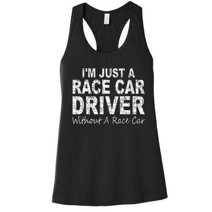 IM Just A Race Car Driver Without A Race Car Saying Women's Racerback Tank