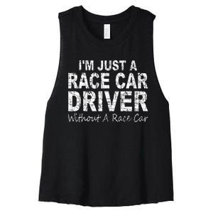 IM Just A Race Car Driver Without A Race Car Saying Women's Racerback Cropped Tank