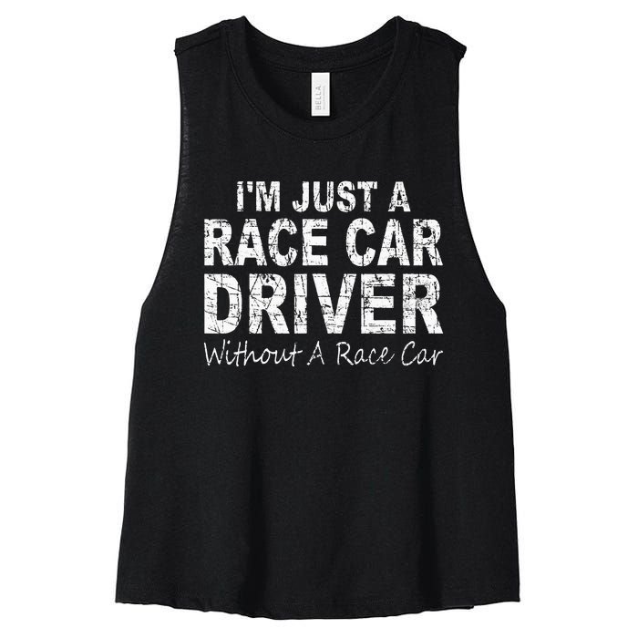 IM Just A Race Car Driver Without A Race Car Saying Women's Racerback Cropped Tank