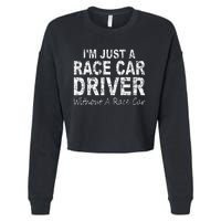 IM Just A Race Car Driver Without A Race Car Saying Cropped Pullover Crew