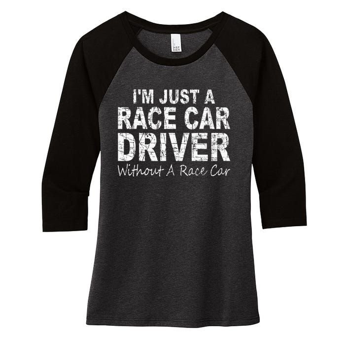 IM Just A Race Car Driver Without A Race Car Saying Women's Tri-Blend 3/4-Sleeve Raglan Shirt