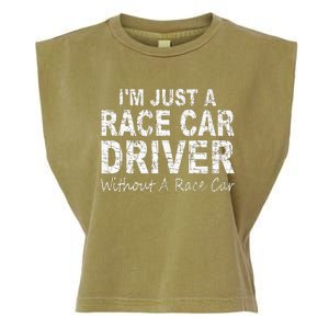 IM Just A Race Car Driver Without A Race Car Saying Garment-Dyed Women's Muscle Tee