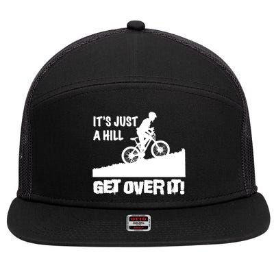 It's Just A Hill Get Over It 7 Panel Mesh Trucker Snapback Hat