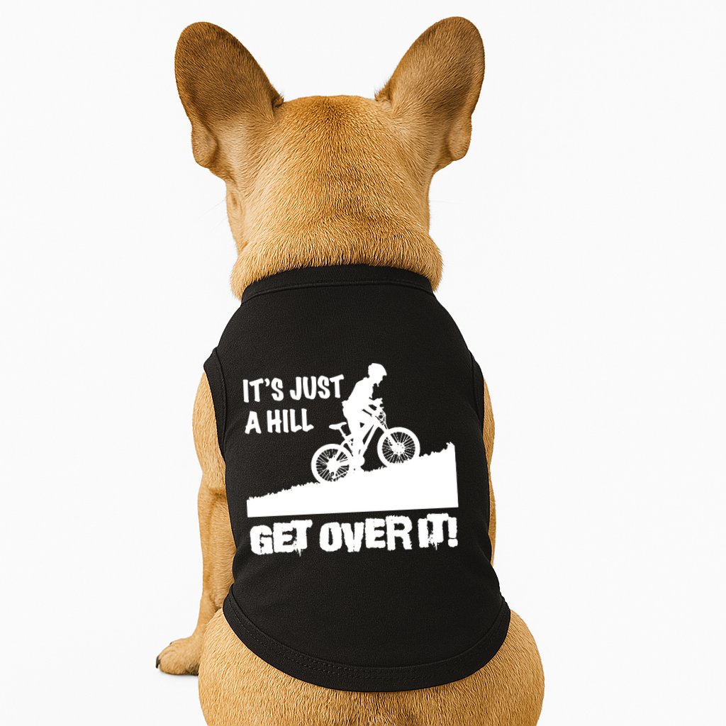 It's Just A Hill Get Over It Doggie Tank