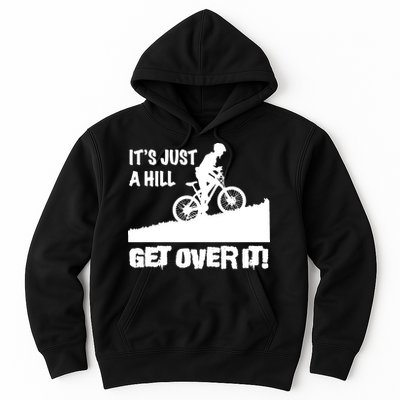 It's Just A Hill Get Over It Hoodie