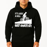 It's Just A Hill Get Over It Hoodie