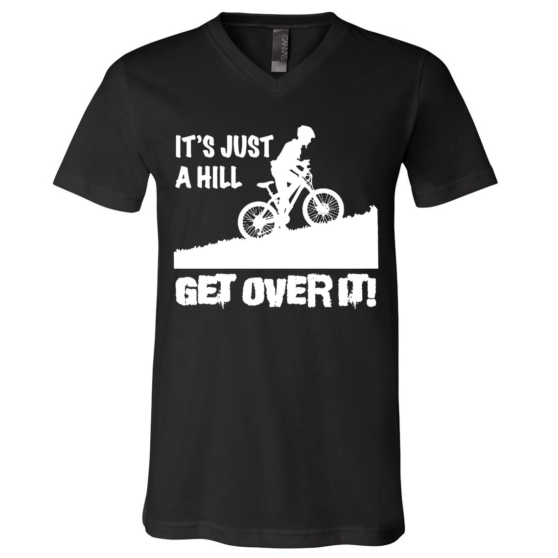 It's Just A Hill Get Over It V-Neck T-Shirt