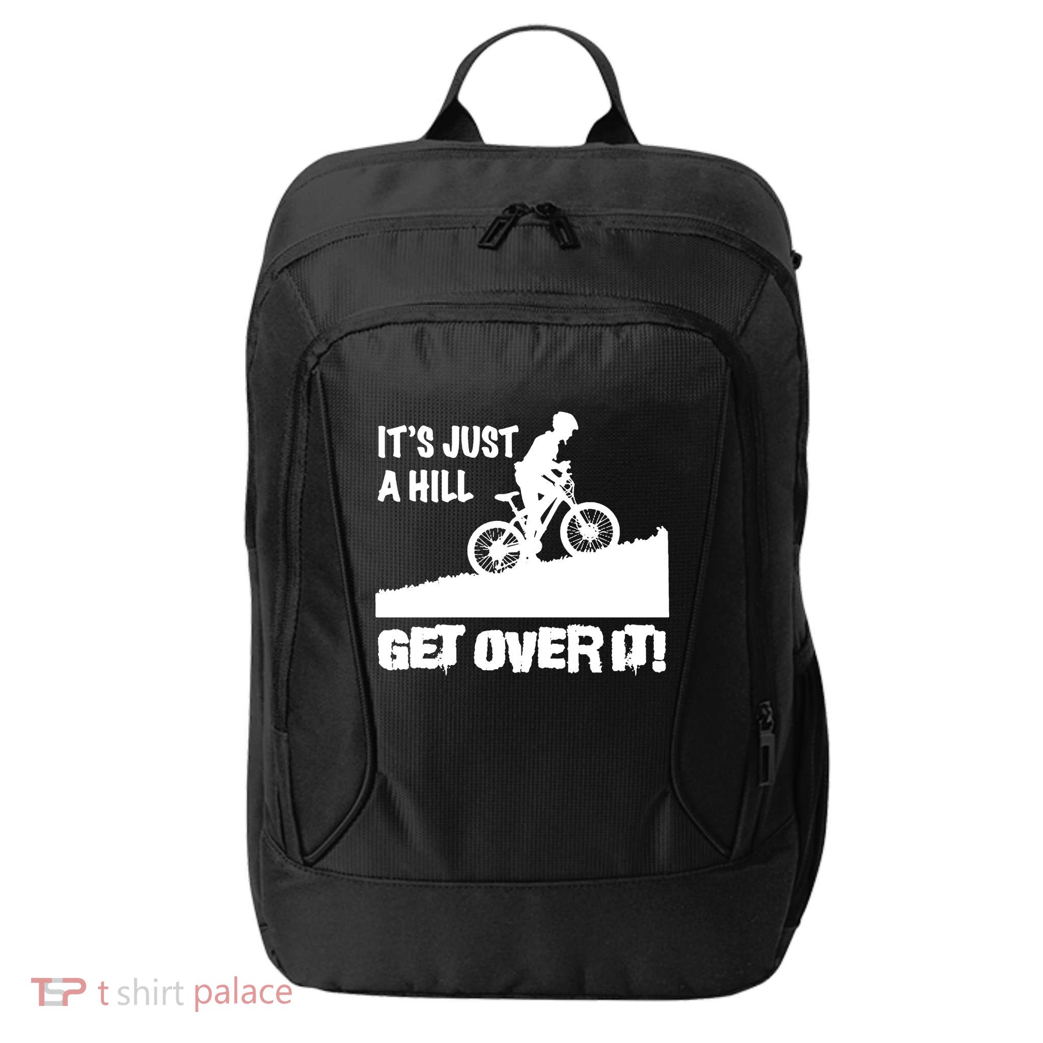 It's Just A Hill Get Over It City Backpack