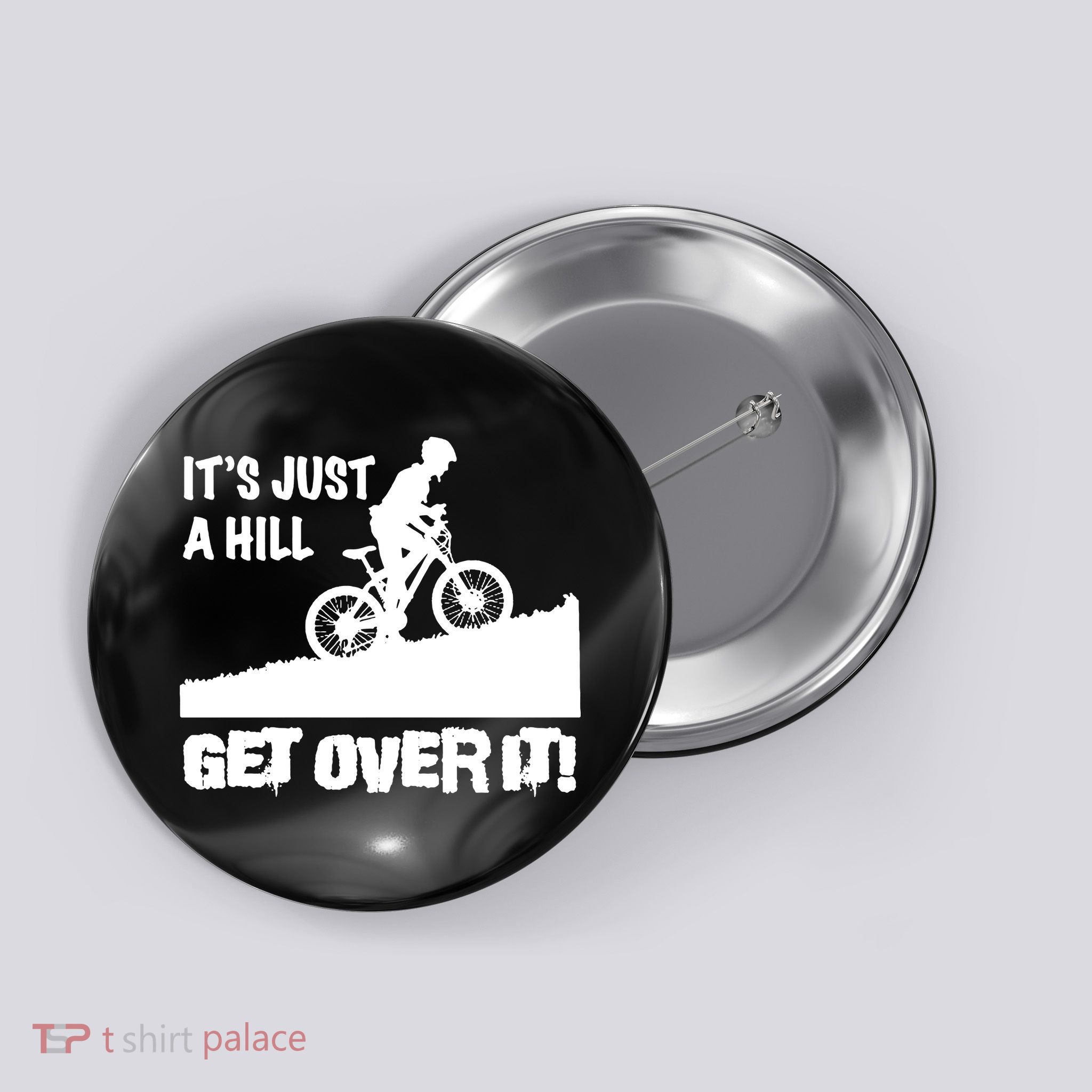 It's Just A Hill Get Over It Button