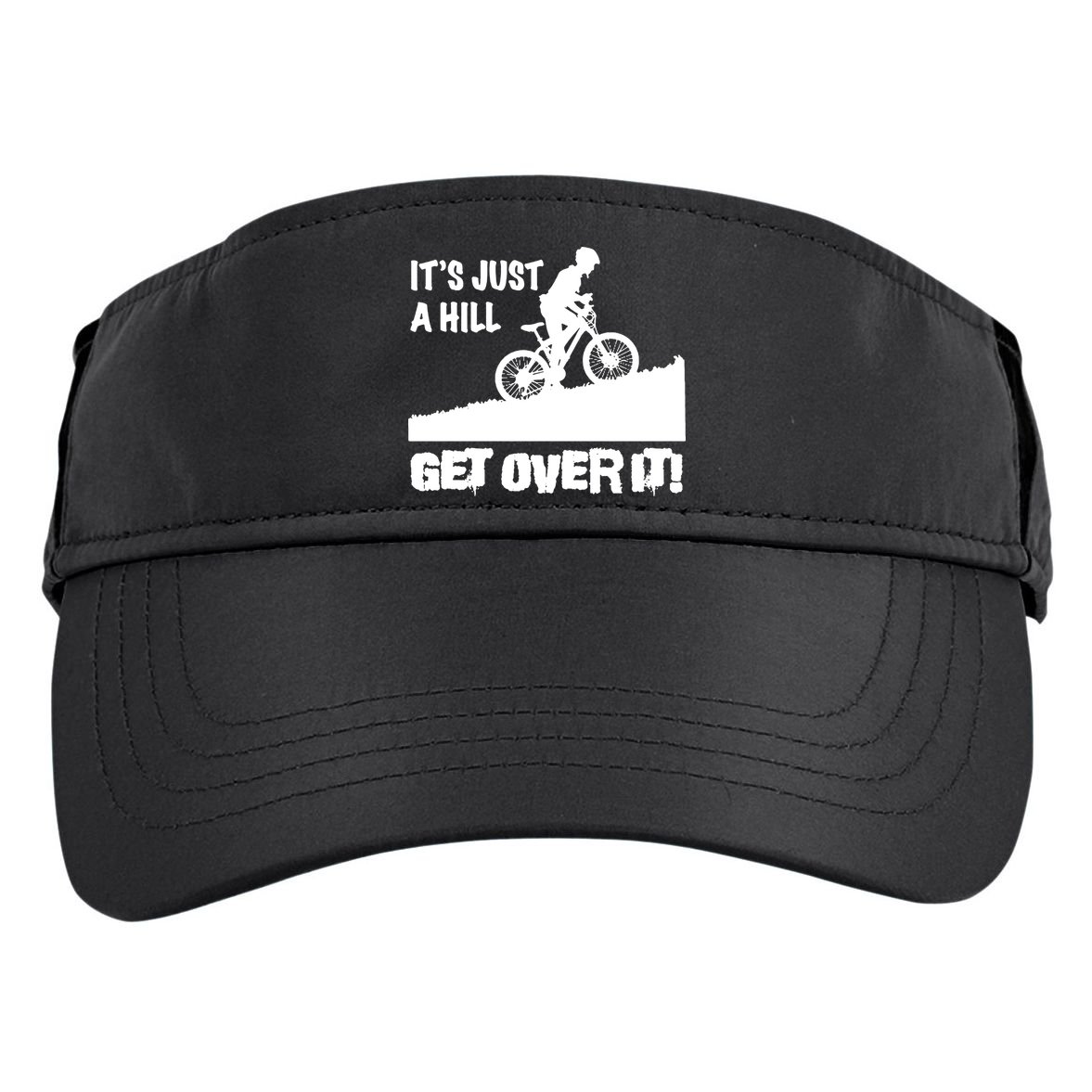 It's Just A Hill Get Over It Adult Drive Performance Visor
