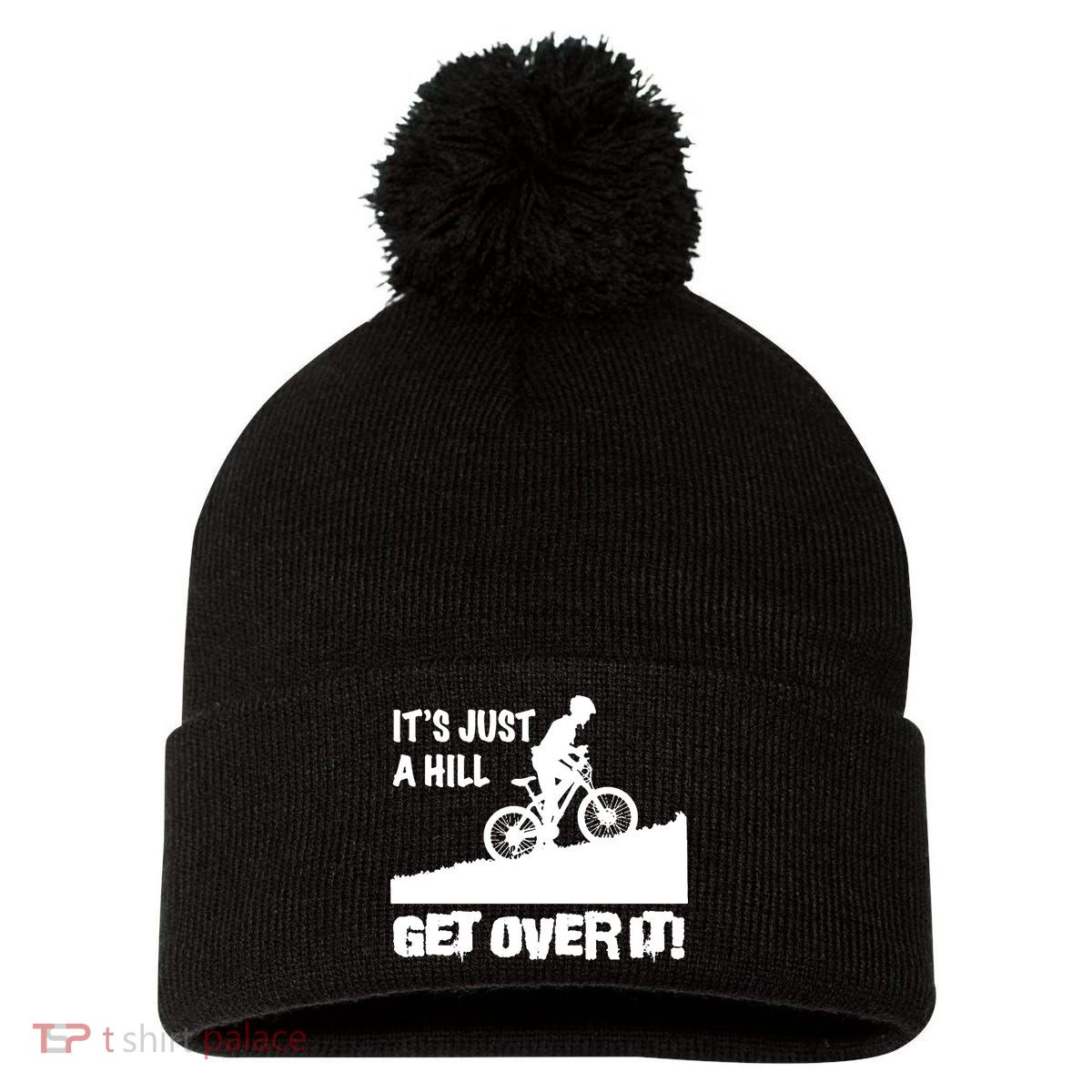 It's Just A Hill Get Over It Pom Pom 12in Knit Beanie