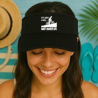 It's Just A Hill Get Over It Visor