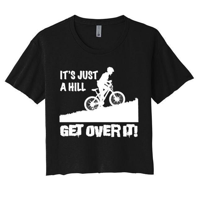 It's Just A Hill Get Over It Crop Top