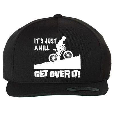 It's Just A Hill Get Over It Wool Snapback Cap