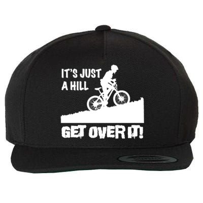 It's Just A Hill Get Over It Wool Snapback Cap