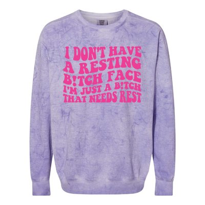 Im Just A Bitch That Needs Rest Funny Saying Cool Cute Meaningful Gift Colorblast Crewneck Sweatshirt