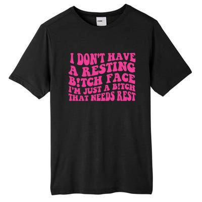 Im Just A Bitch That Needs Rest Funny Saying Cool Cute Meaningful Gift Tall Fusion ChromaSoft Performance T-Shirt