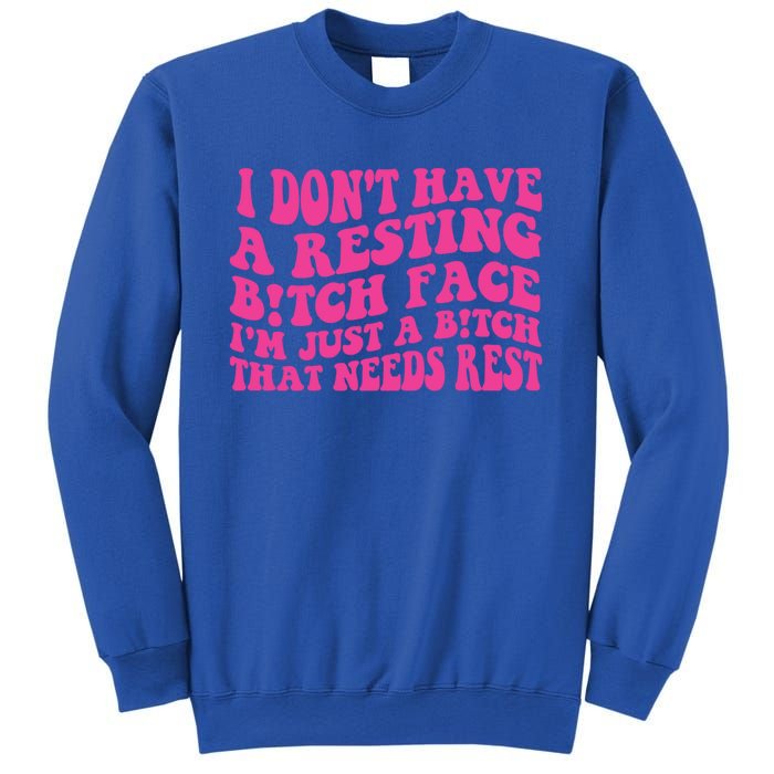 Im Just A Bitch That Needs Rest Funny Saying Cool Cute Meaningful Gift Sweatshirt