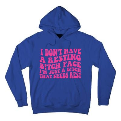 Im Just A Bitch That Needs Rest Funny Saying Cool Cute Meaningful Gift Tall Hoodie