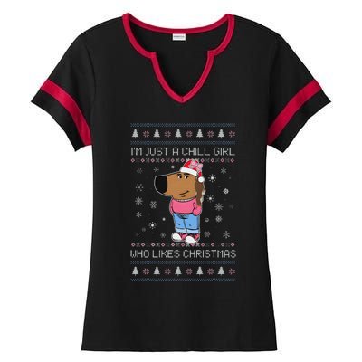 IM Just A Chill Girl Who Likes Christmas Ugly Sweater Ladies Halftime Notch Neck Tee