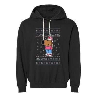 IM Just A Chill Girl Who Likes Christmas Ugly Sweater Garment-Dyed Fleece Hoodie