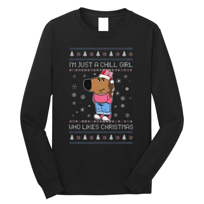 IM Just A Chill Girl Who Likes Christmas Ugly Sweater Long Sleeve Shirt