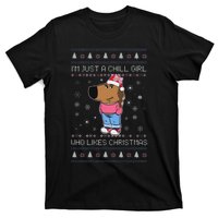 IM Just A Chill Girl Who Likes Christmas Ugly Sweater T-Shirt