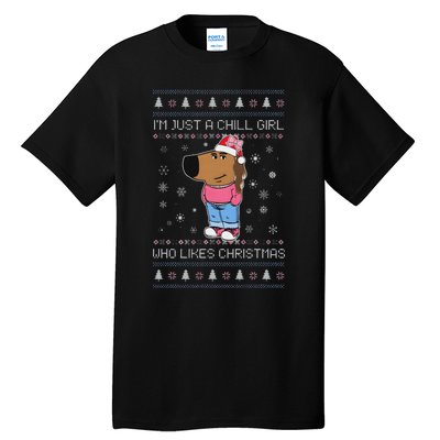 IM Just A Chill Girl Who Likes Christmas Ugly Sweater Tall T-Shirt