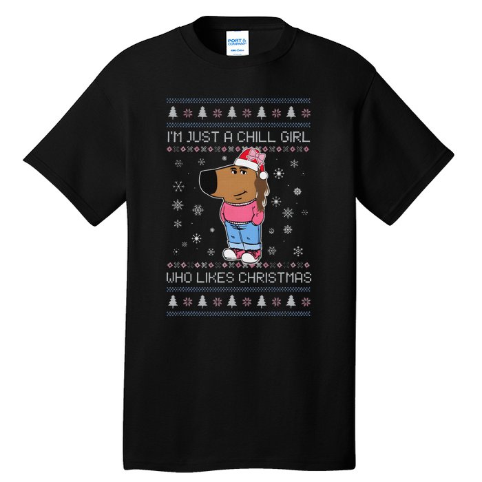 IM Just A Chill Girl Who Likes Christmas Ugly Sweater Tall T-Shirt