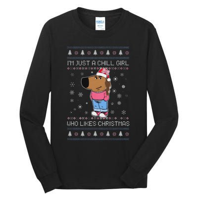 IM Just A Chill Girl Who Likes Christmas Ugly Sweater Tall Long Sleeve T-Shirt