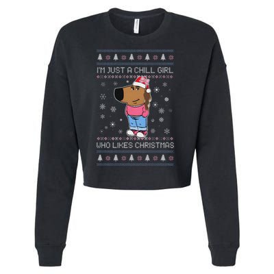 IM Just A Chill Girl Who Likes Christmas Ugly Sweater Cropped Pullover Crew