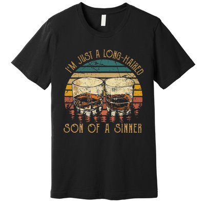 Im Just A LongHaired Son Of A Sinner Funny Whiskey Glasses Premium T-Shirt