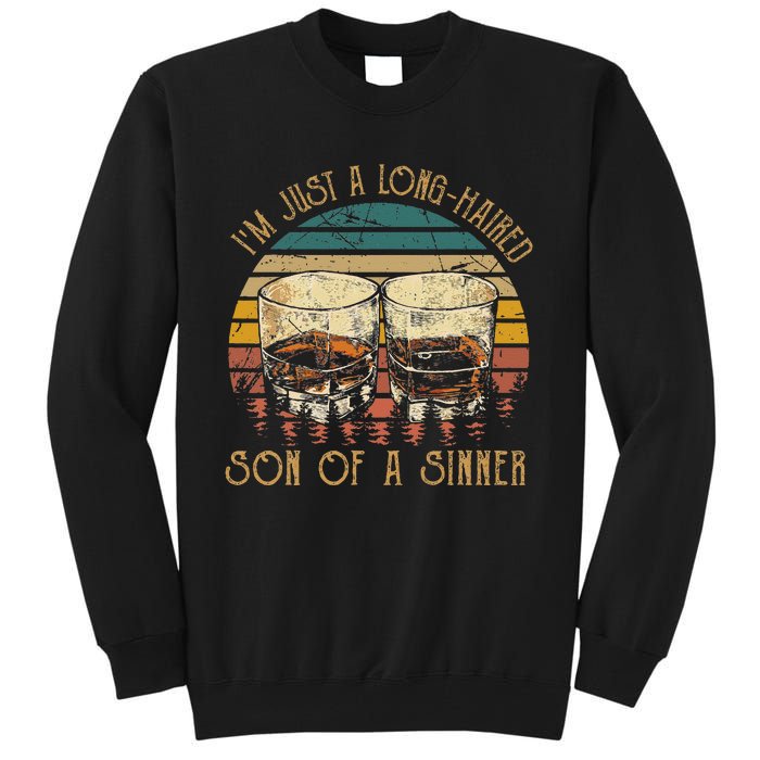 Im Just A LongHaired Son Of A Sinner Funny Whiskey Glasses Tall Sweatshirt