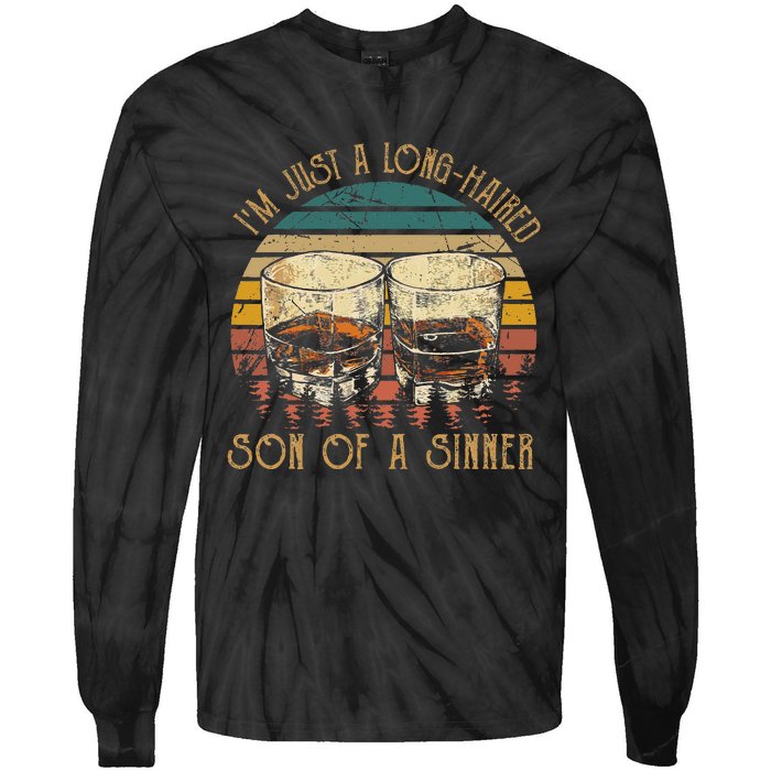 Im Just A LongHaired Son Of A Sinner Funny Whiskey Glasses Tie-Dye Long Sleeve Shirt