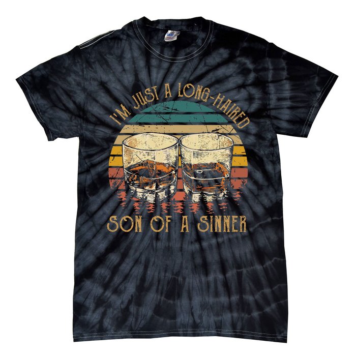 Im Just A LongHaired Son Of A Sinner Funny Whiskey Glasses Tie-Dye T-Shirt