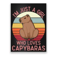 IM Just A Girl Who Loves Capybaras Respect Capybara Poster