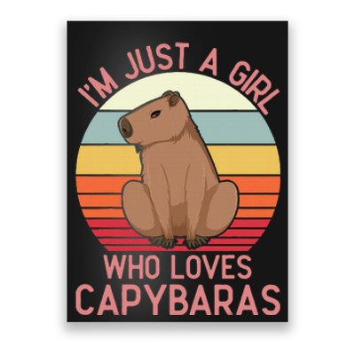 IM Just A Girl Who Loves Capybaras Respect Capybara Poster